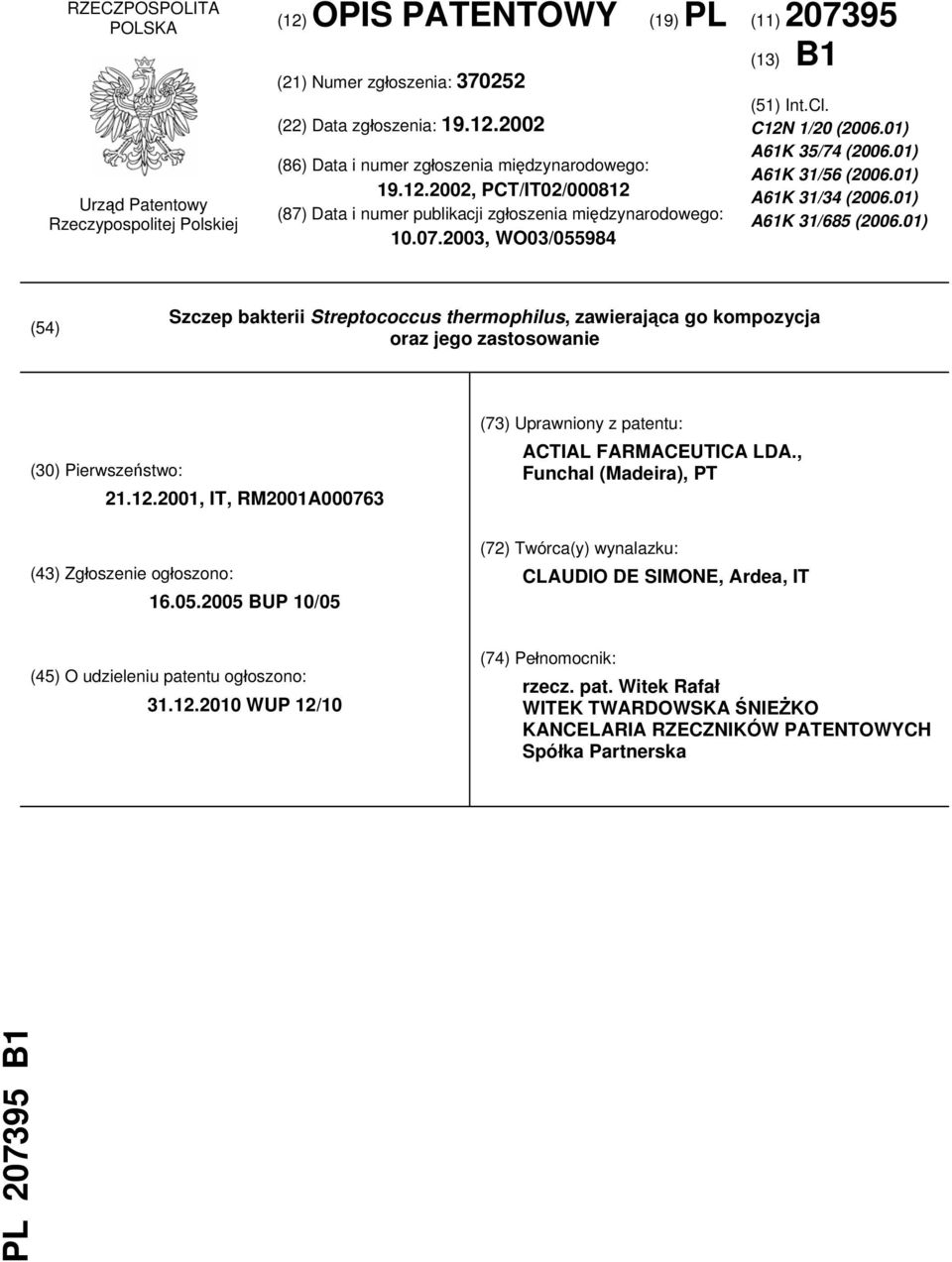 01) A61K 31/34 (2006.01) A61K 31/685 (2006.01) (54) Szczep bakterii Streptococcus thermophilus, zawierająca go kompozycja oraz jego zastosowanie (30) Pierwszeństwo: 21.12.