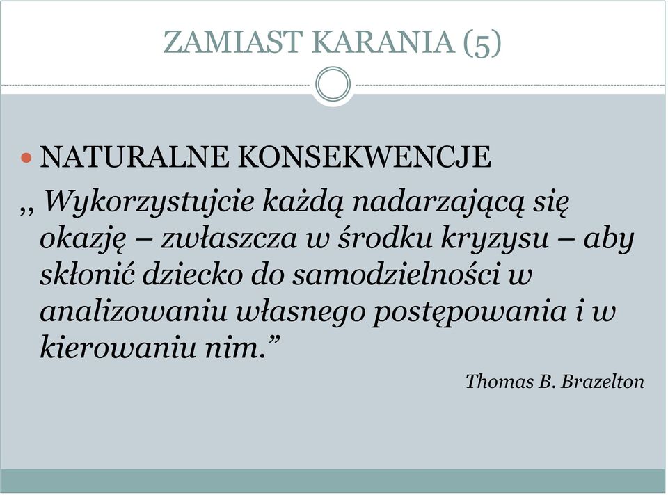 środku kryzysu aby skłonić dziecko do samodzielności w