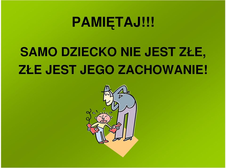 NIE JEST ZŁE,