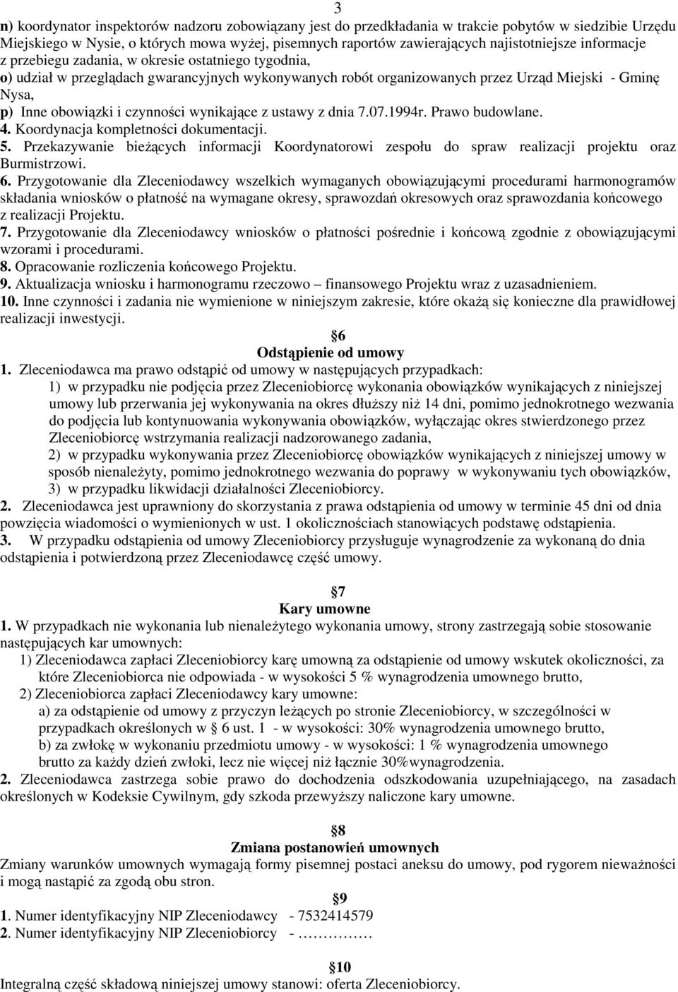 wynikające z ustawy z dnia 7.07.1994r. Prawo budowlane. 4. Koordynacja kompletności dokumentacji. 5.