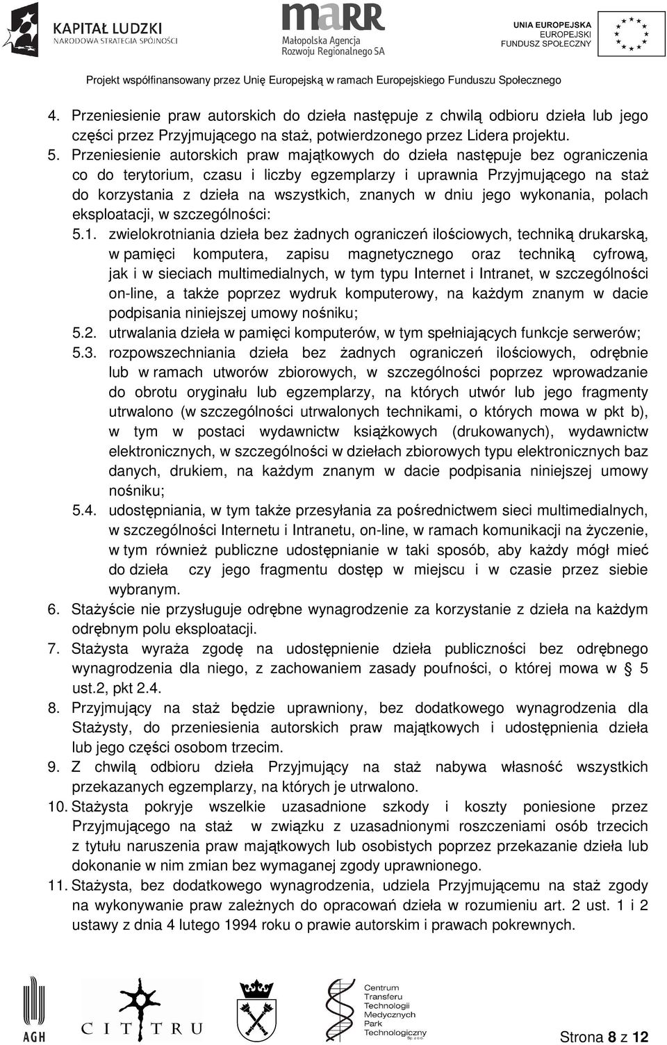 znanych w dniu jego wykonania, polach eksploatacji, w szczególności: 5.1.