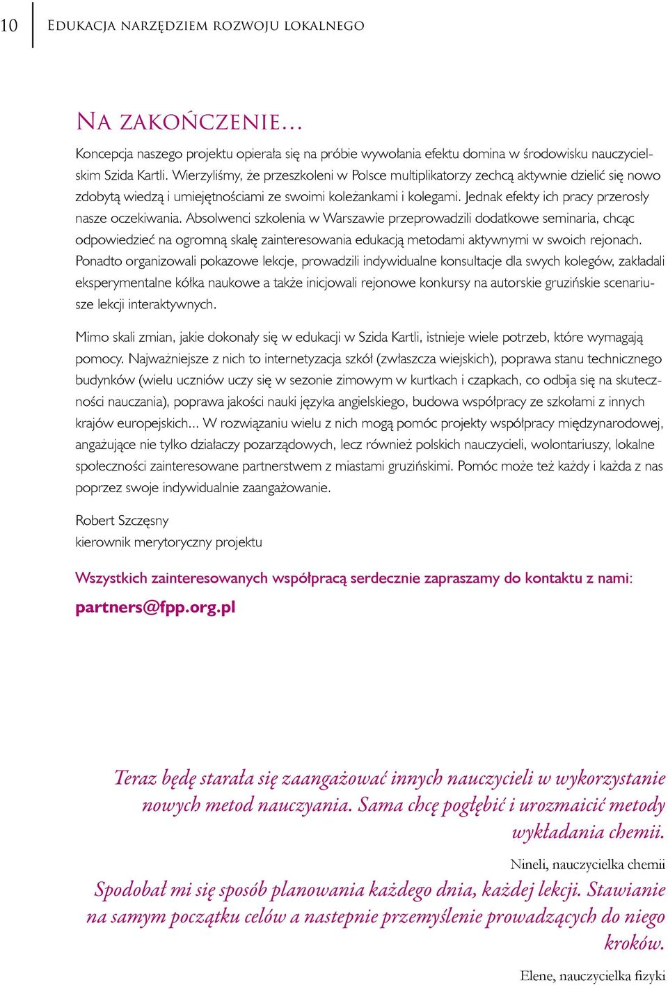 Jednak efekty ich pracy przerosły nasze oczekiwania.