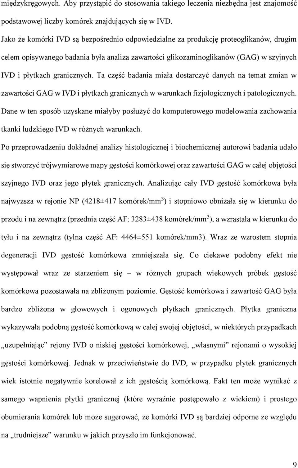 granicznych. Ta część badania miała dostarczyć danych na temat zmian w zawartości GAG w IVD i płytkach granicznych w warunkach fizjologicznych i patologicznych.