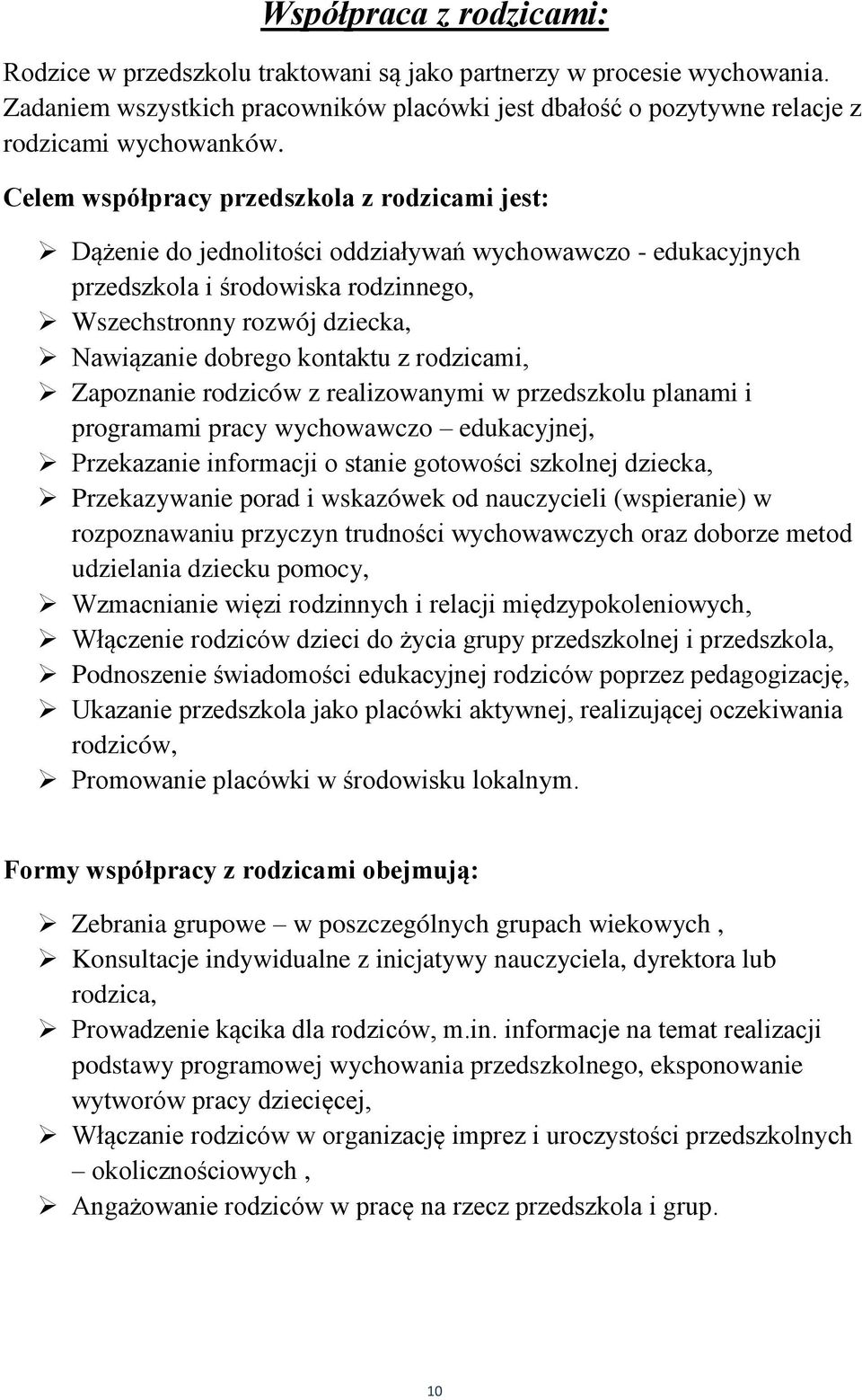 kontaktu z rodzicami, Zapoznanie rodziców z realizowanymi w przedszkolu planami i programami pracy wychowawczo edukacyjnej, Przekazanie informacji o stanie gotowości szkolnej dziecka, Przekazywanie