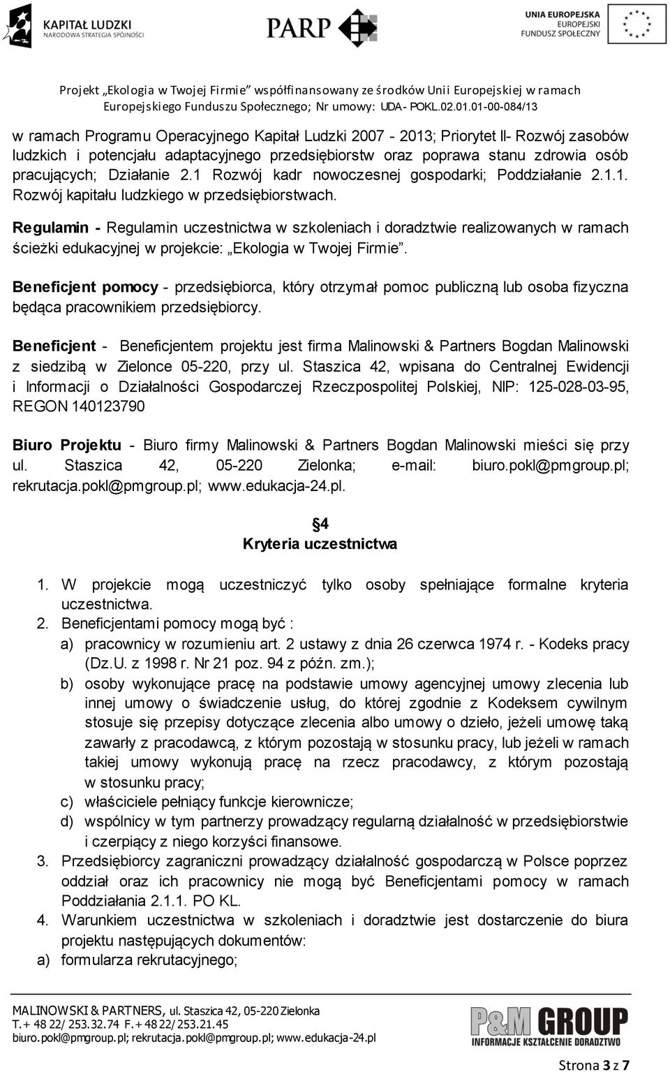 Regulamin - Regulamin uczestnictwa w szkoleniach i doradztwie realizowanych w ramach ścieżki edukacyjnej w projekcie: Ekologia w Twojej Firmie.