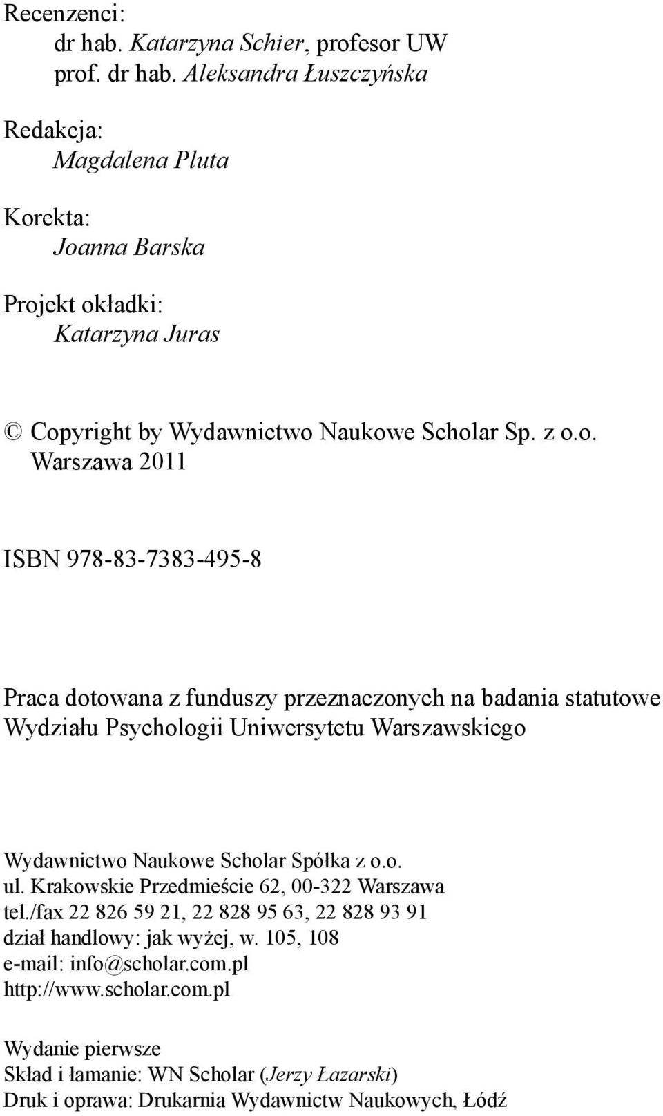 Scholar Spółka z o.o. ul. Krakowskie Przedmieście 62, 00-322 Warszawa tel./fax 22 826 59 21, 22 828 95 63, 22 828 93 91 dział handlowy: jak wyżej, w.