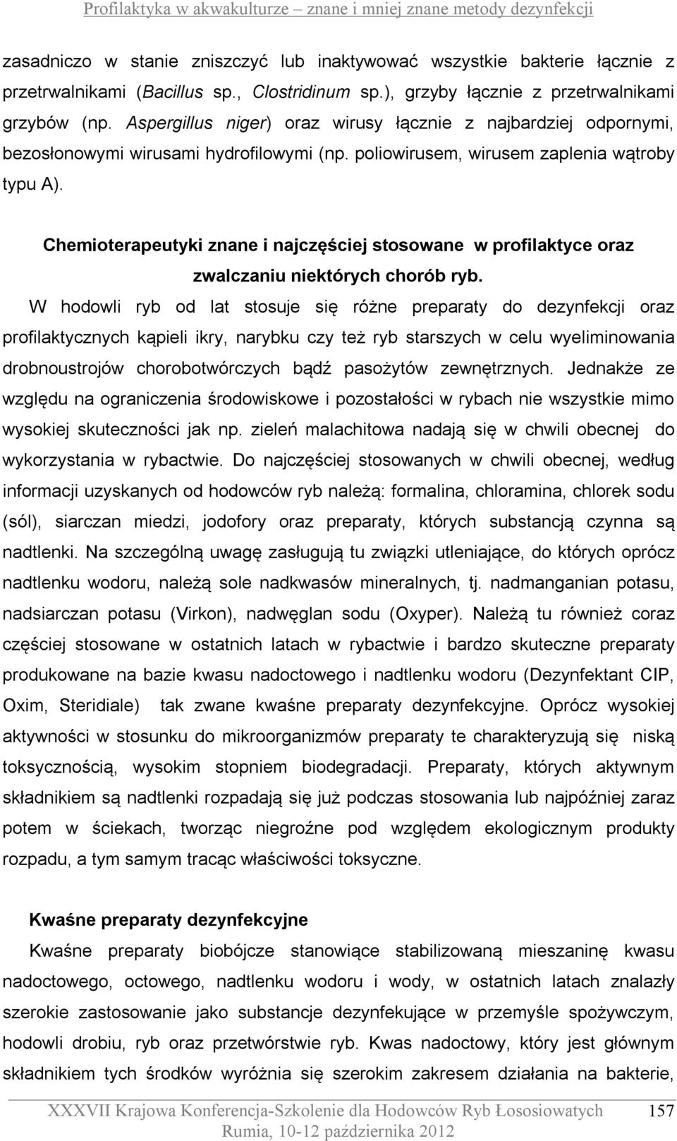 Chemioterapeutyki znane i najczęściej stosowane w profilaktyce oraz zwalczaniu niektórych chorób ryb.