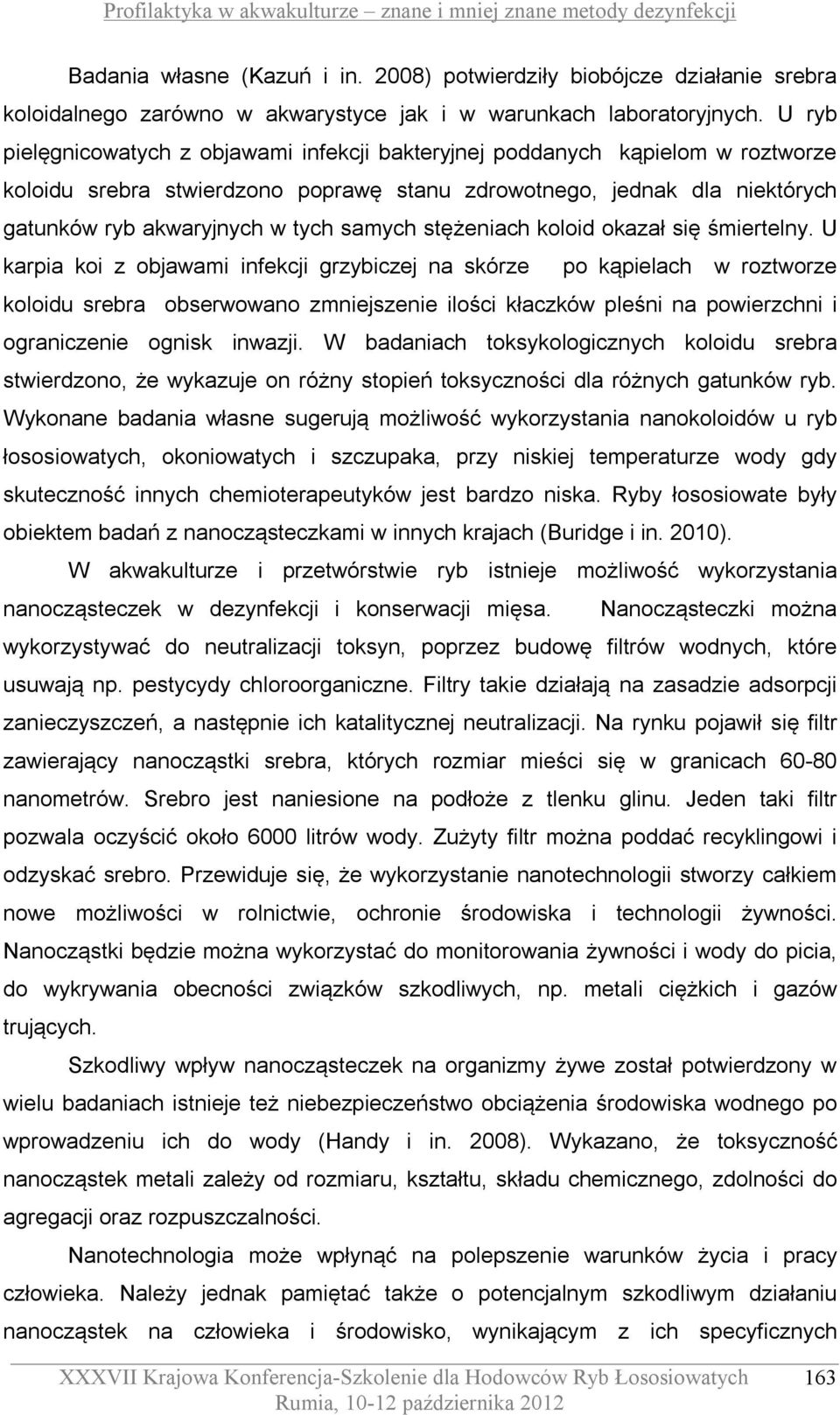 samych stężeniach koloid okazał się śmiertelny.