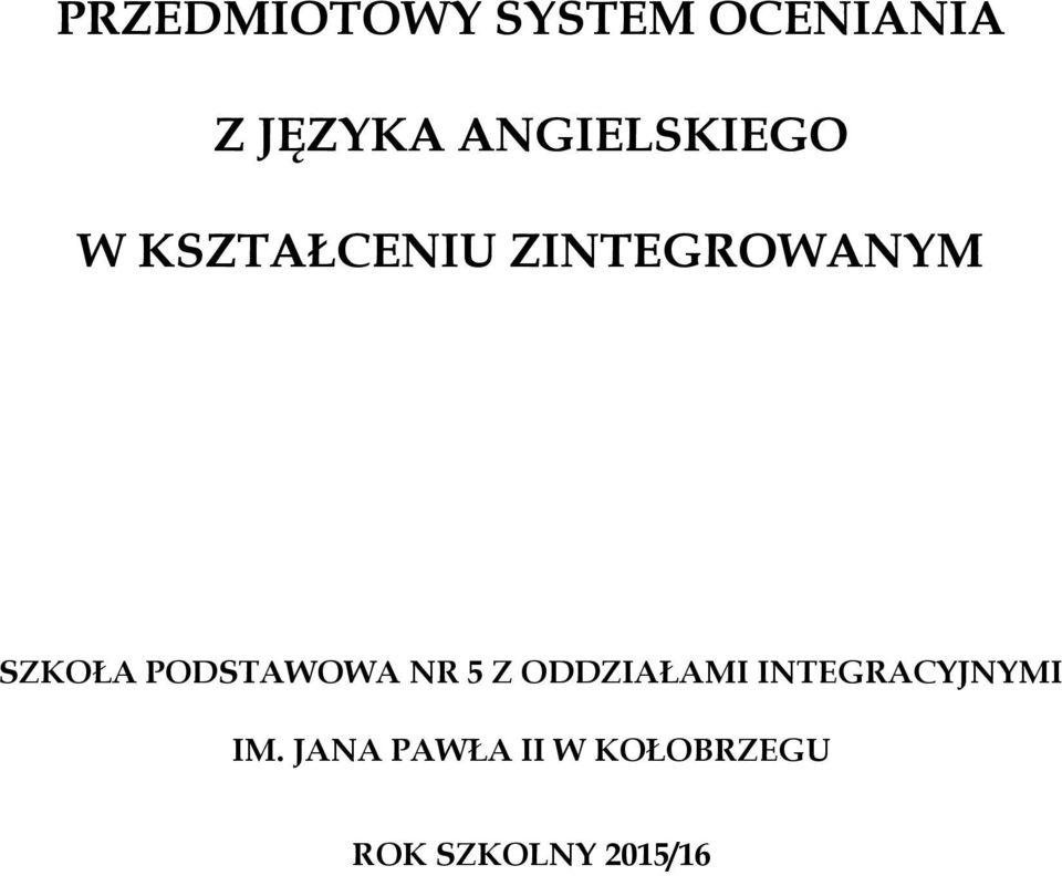 SZKOŁA PODSTAWOWA NR 5 Z ODDZIAŁAMI