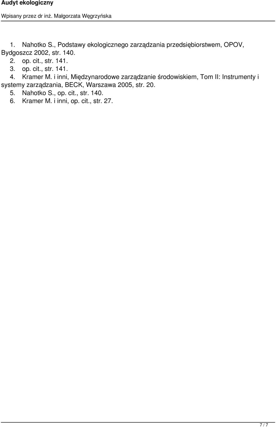 cit., str. 141. 3. op. cit., str. 141. 4. Kramer M.