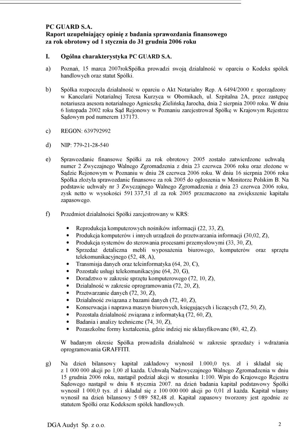 Szpitalna 2A, przez zastępcę notariusza asesora notarialnego Agnieszkę Zielińską Jarocha, dnia 2 sierpnia 2000.