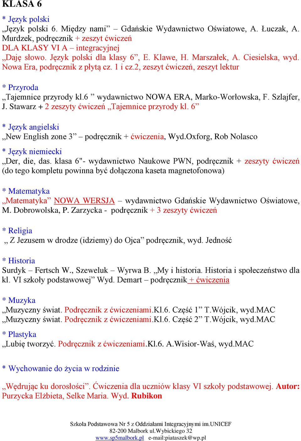 6 wydawnictwo NOWA ERA, Marko-Worłowska, F. Szlajfer, J. Stawarz + 2 zeszyty ćwiczeń Tajemnice przyrody kl. 6 * Język angielski New English zone 3 podręcznik + ćwiczenia, Wyd.