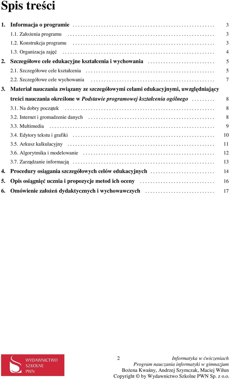 Szczegółowe cele edukacyjne kształcenia i wychowania.......................... 5 2.1. Szczegółowe cele kształcenia.................................................. 5 2.2. Szczegółowe cele wychowania.