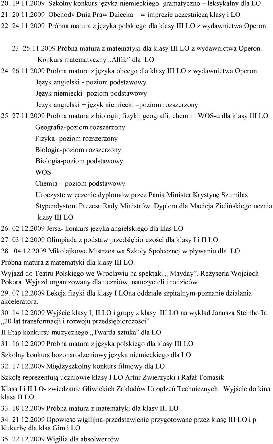 Język angielski - poziom podstawowy Język niemiecki- poziom podstawowy Język angielski + język niemiecki poziom 25. 27.11.