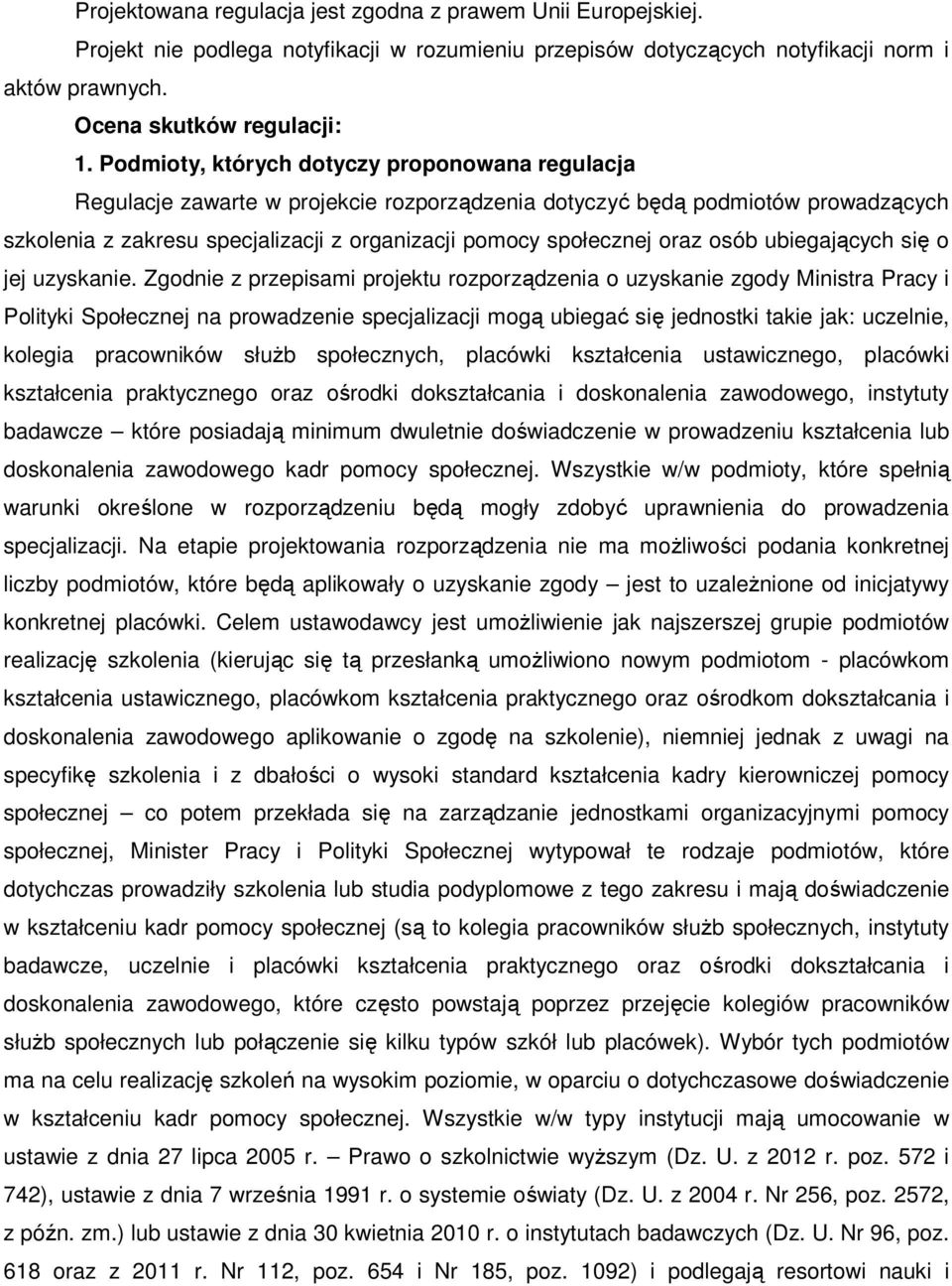 oraz osób ubiegających się o jej uzyskanie.