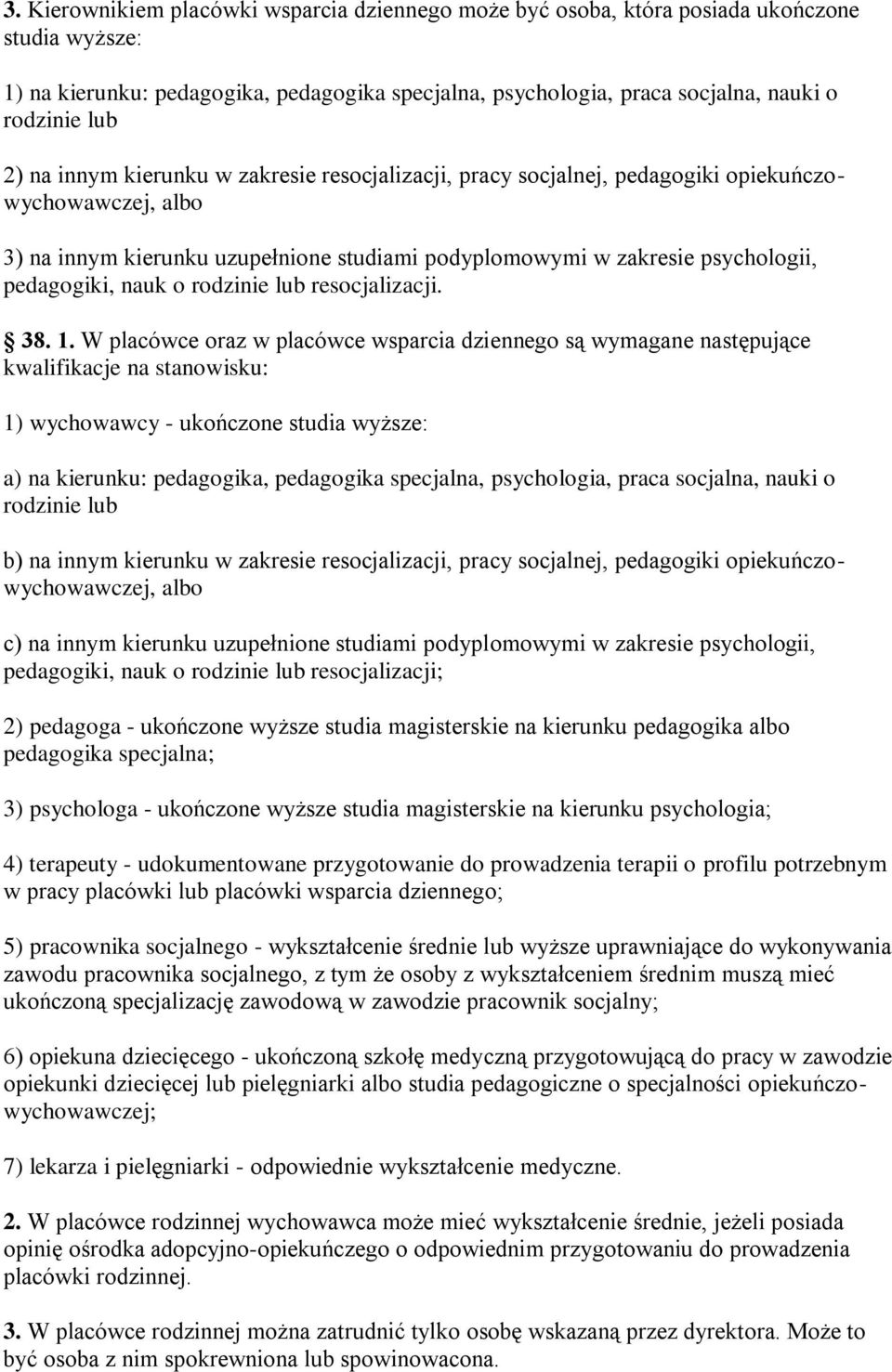 nauk o rodzinie lub resocjalizacji. 38. 1.