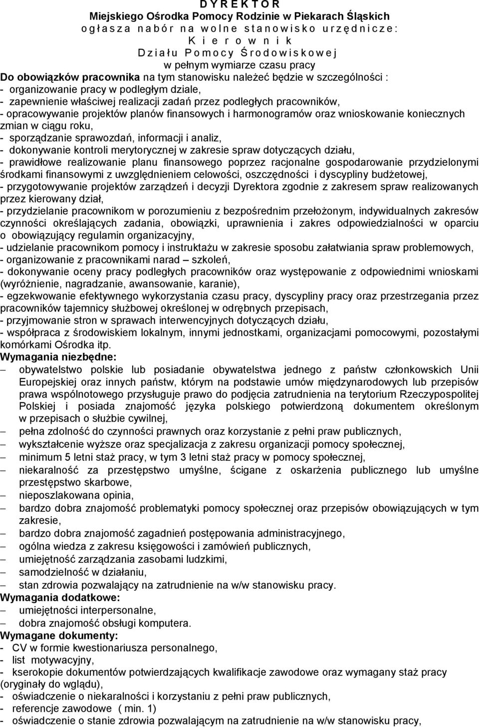 realizacji zadań przez podległych pracowników, - opracowywanie projektów planów finansowych i harmonogramów oraz wnioskowanie koniecznych zmian w ciągu roku, - sporządzanie sprawozdań, informacji i