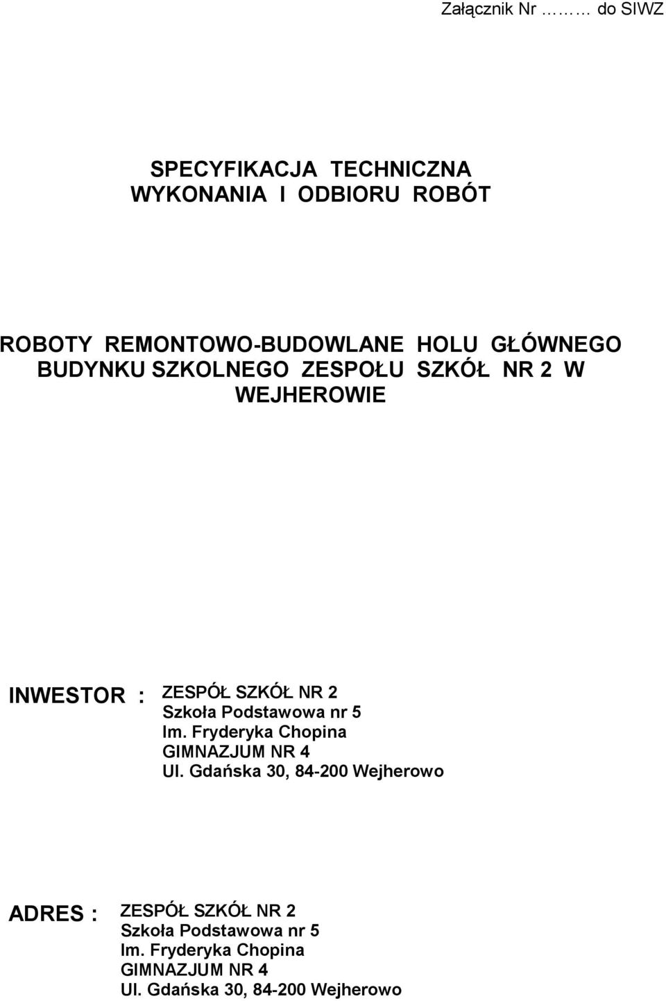 Podstawowa nr 5 Im. Fryderyka Chopina GIMNAZJUM NR 4 Ul.