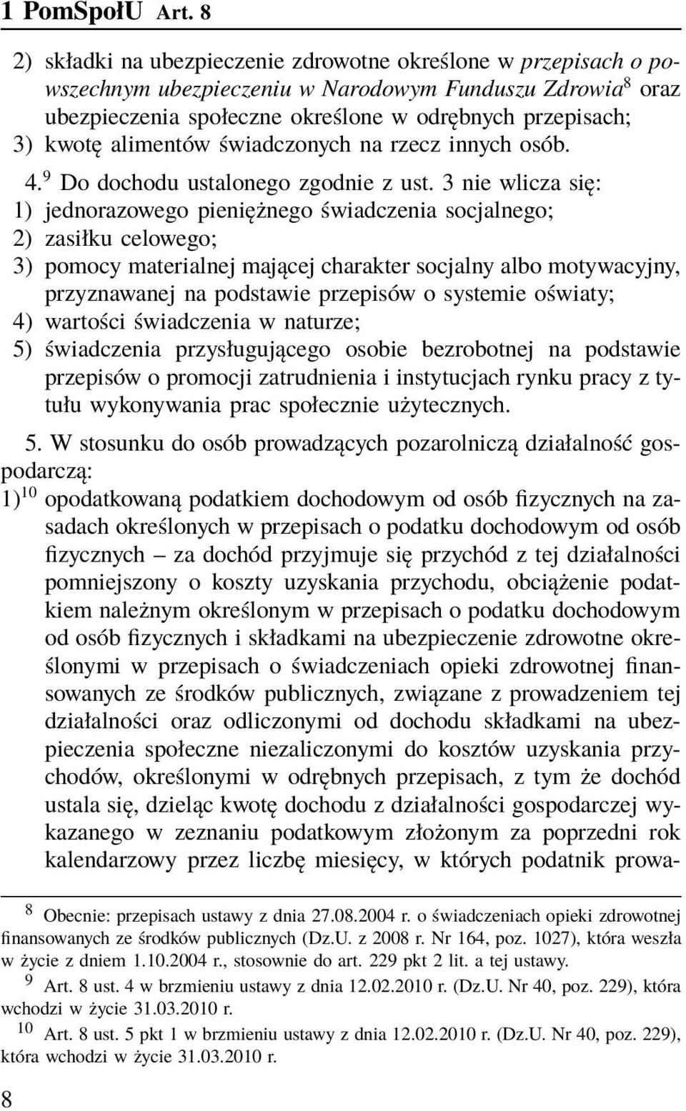 alimentów świadczonych na rzecz innych osób. 4. 9 Do dochodu ustalonego zgodnie z ust.
