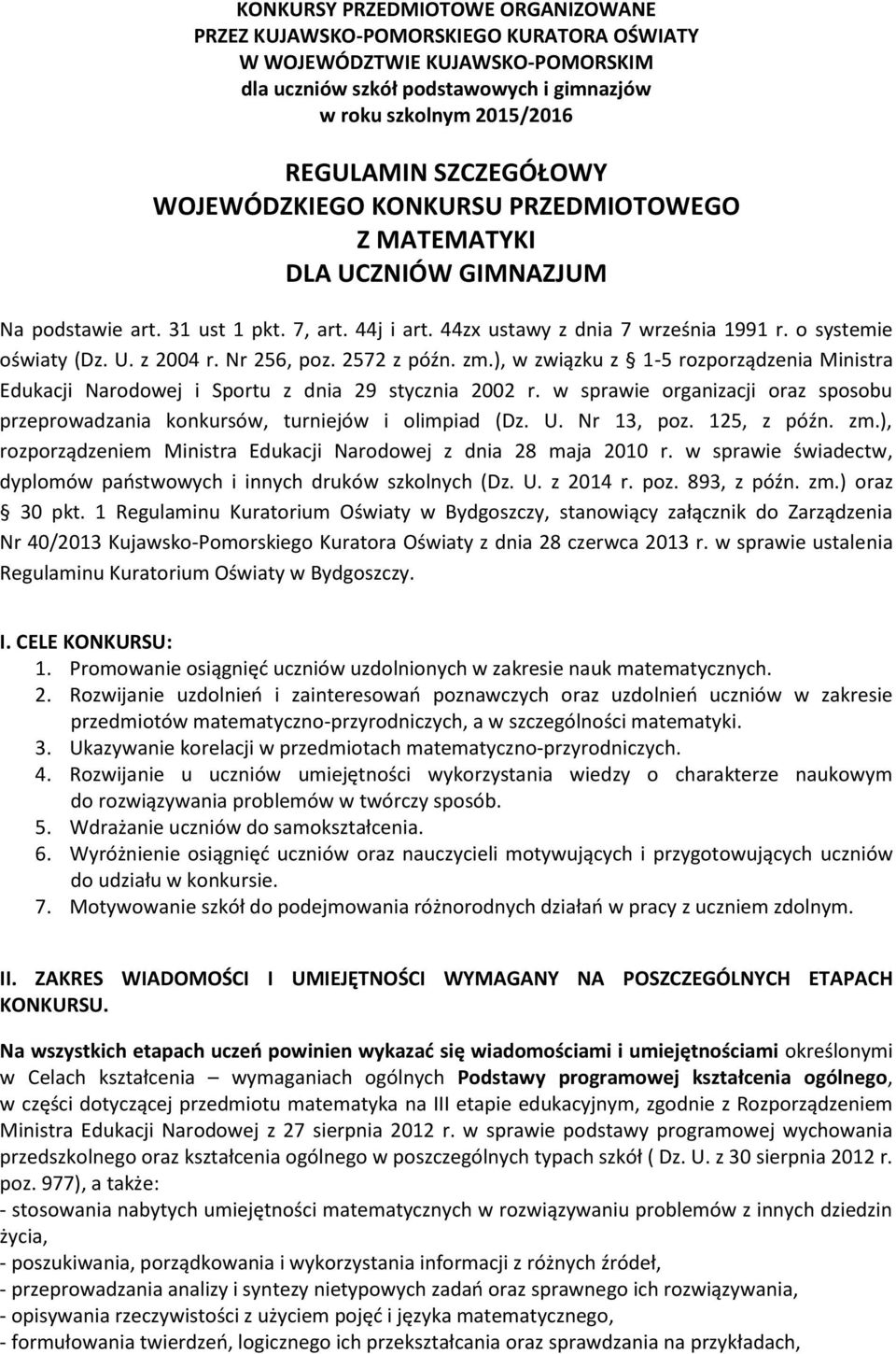 Nr 256, poz. 2572 z późn. zm.), w związku z 1-5 rozporządzenia Ministra Edukacji Narodowej i Sportu z dnia 29 stycznia 2002 r.