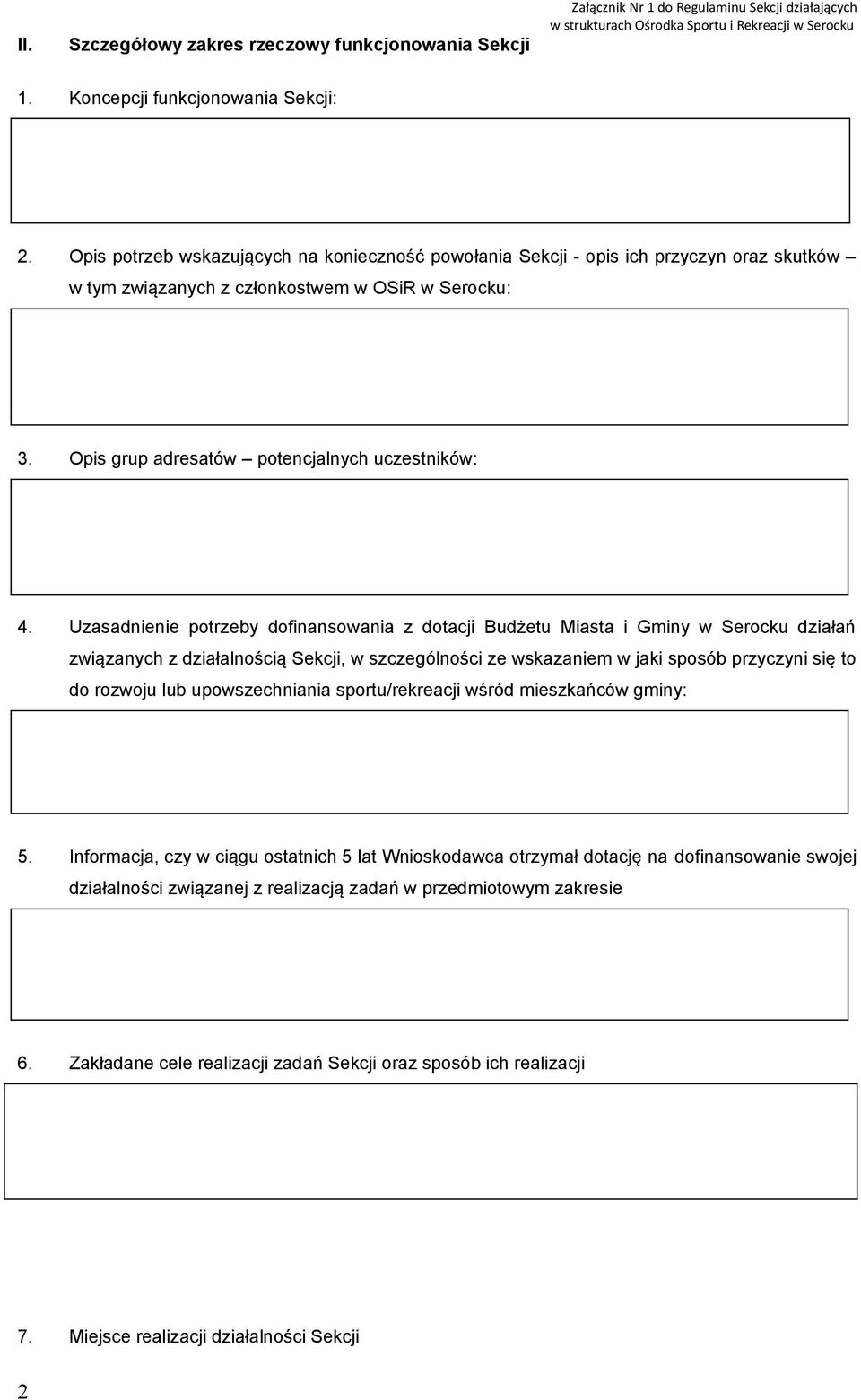 potencjalnych uczestników: Uzasadnienie potrzeby dofinansowania z dotacji Budżetu Miasta i Gminy w Serocku działań związanych z działalnością Sekcji, w szczególności ze wskazaniem w jaki sposób