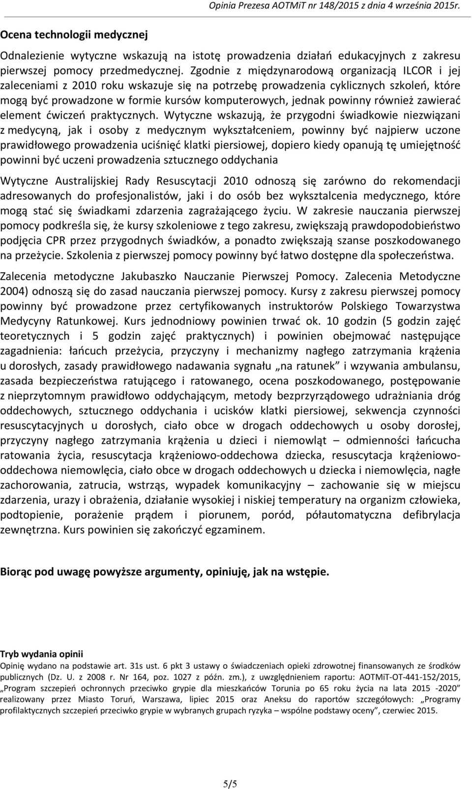 powinny również zawierać element ćwiczeń praktycznych.