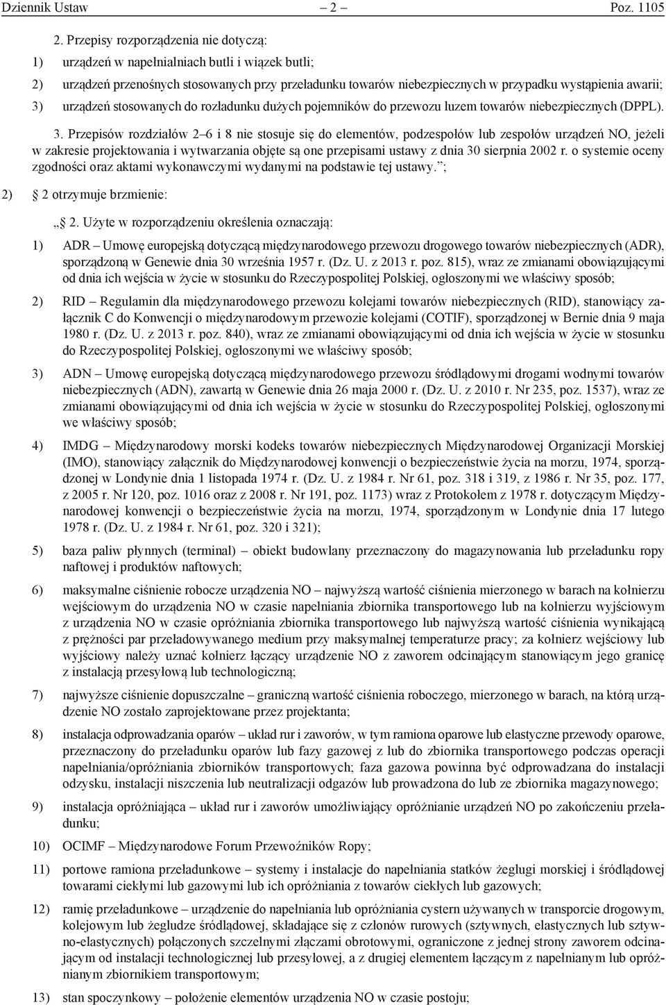 urządzeń stosowanych do rozładunku dużych pojemników do przewozu luzem towarów niebezpiecznych (DPPL). 3.