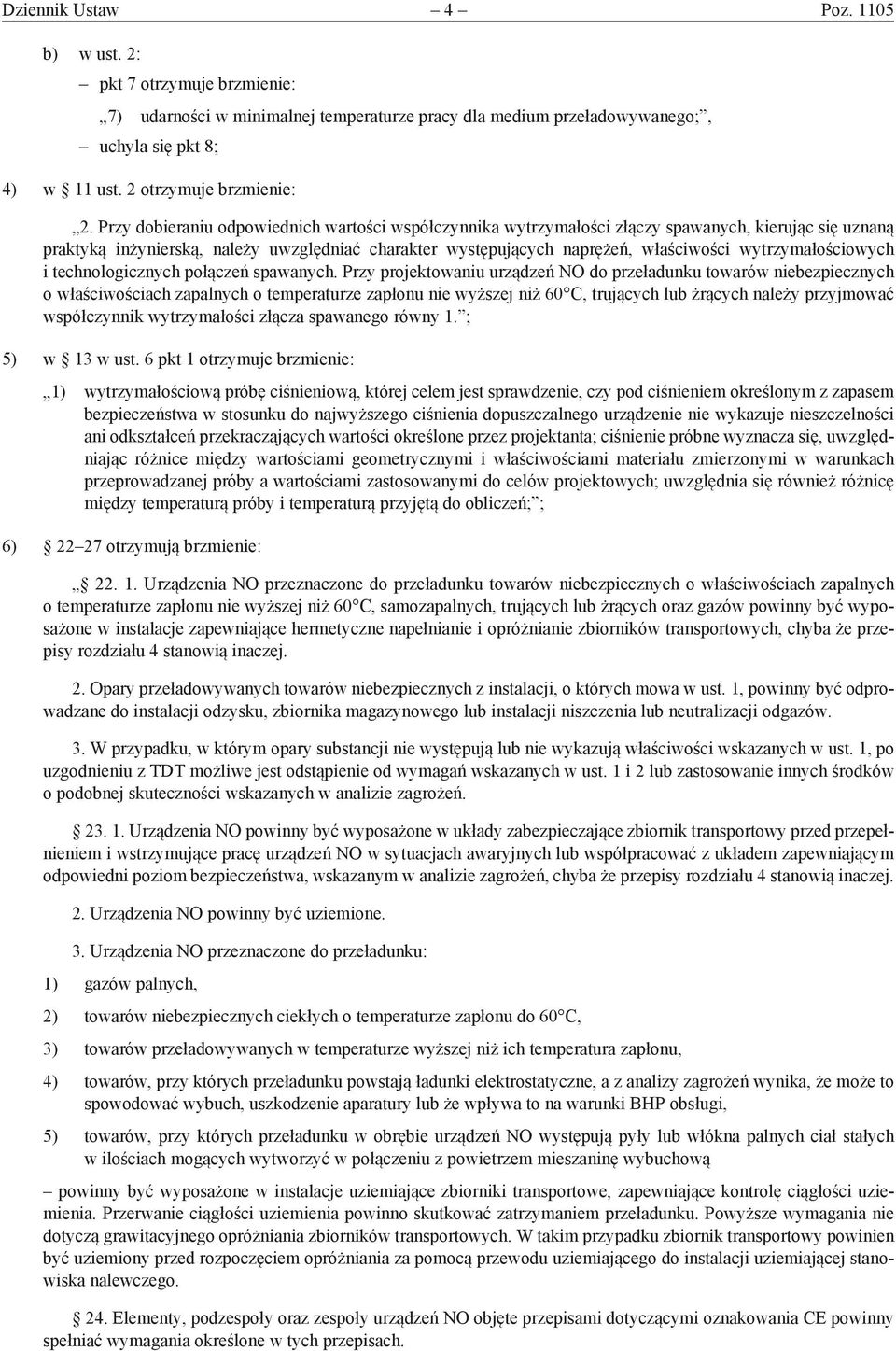 wytrzymałościowych i technologicznych połączeń spawanych.