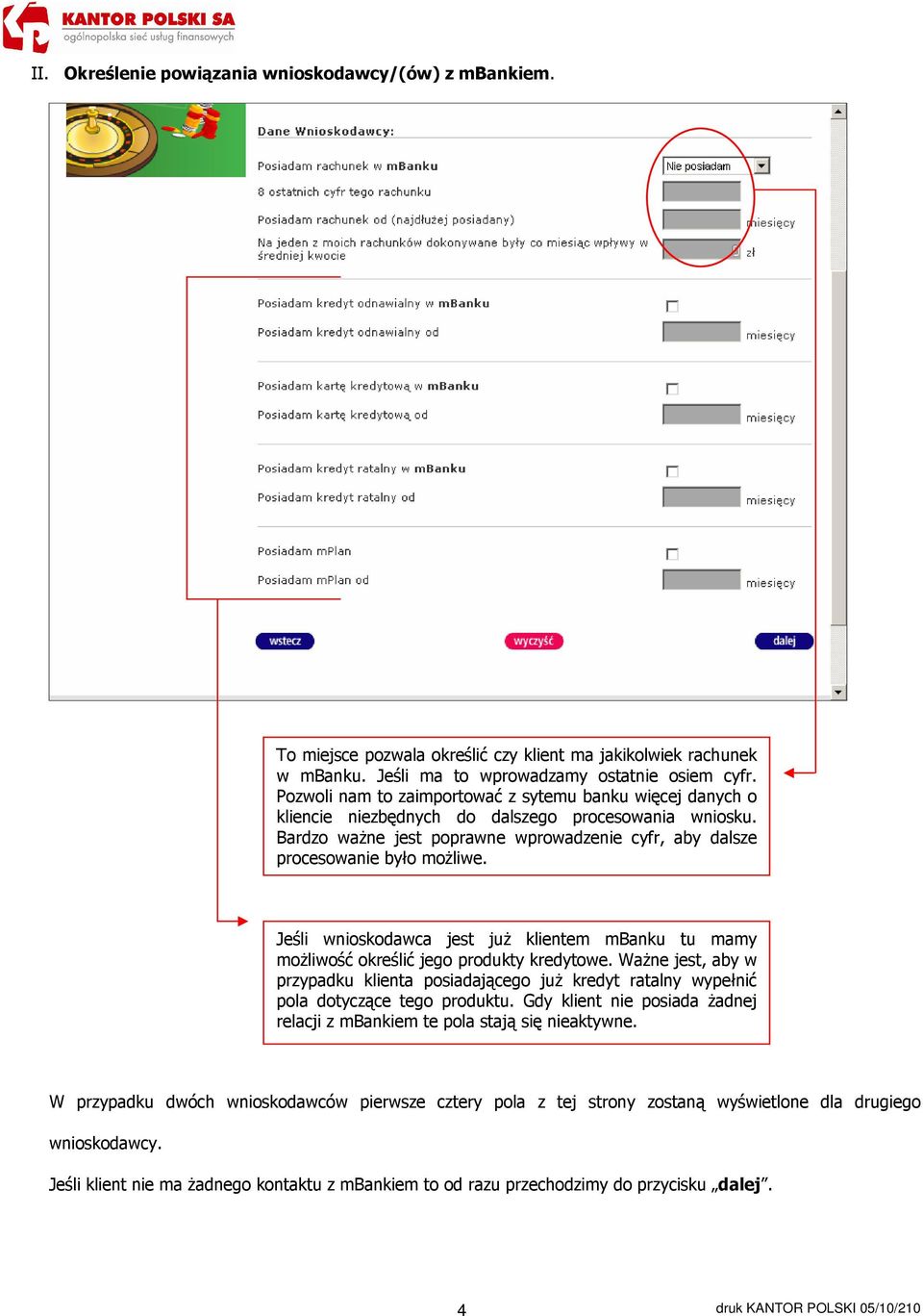 Jeśli wnioskodawca jest już klientem mbanku tu mamy możliwość określić jego produkty kredytowe.