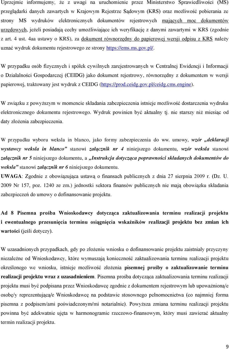 4aa ustawy o KRS), za dokument równorzędny do papierowej wersji odpisu z KRS należy uznać wydruk dokumentu rejestrowego ze strony https://ems.ms.gov.pl/.