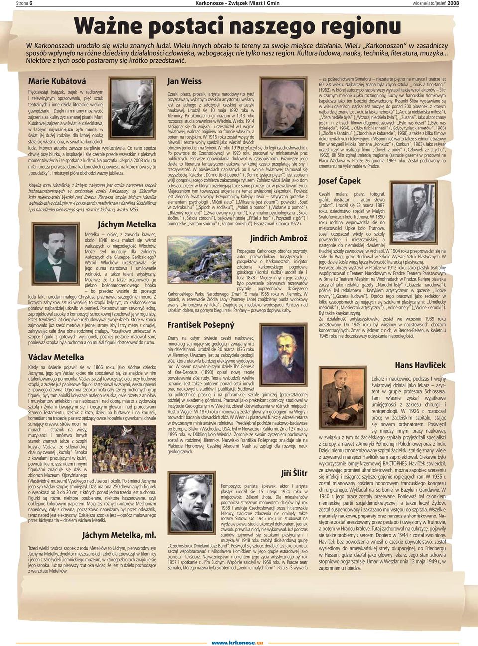 Kultura ludowa, nauka, technika, literatura, muzyka... Niektóre z tych osób postaramy się krótko przedstawić.