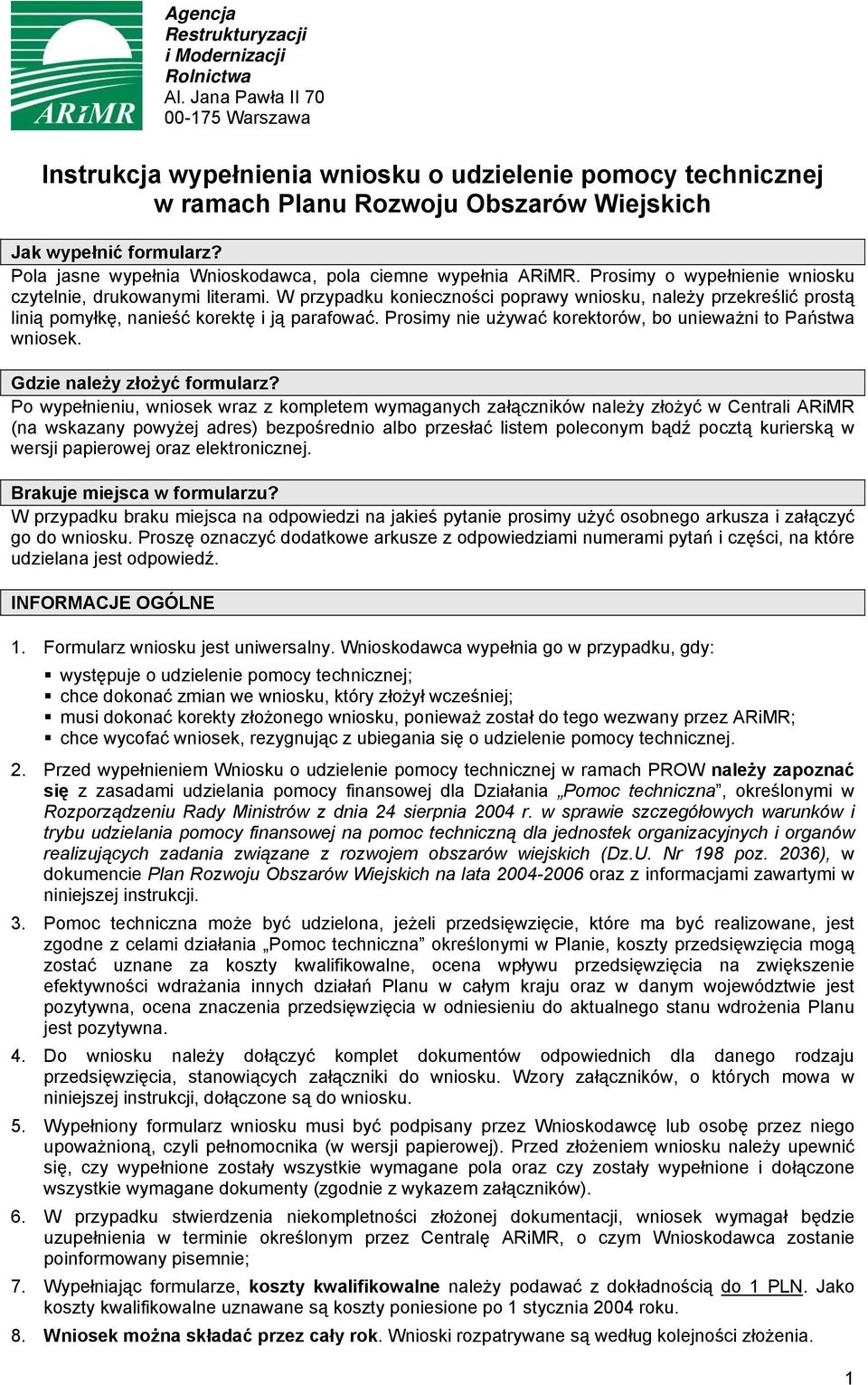 Pola jasne wypełnia Wnioskodawca, pola ciemne wypełnia ARiMR. Prosimy o wypełnienie wniosku czytelnie, drukowanymi literami.