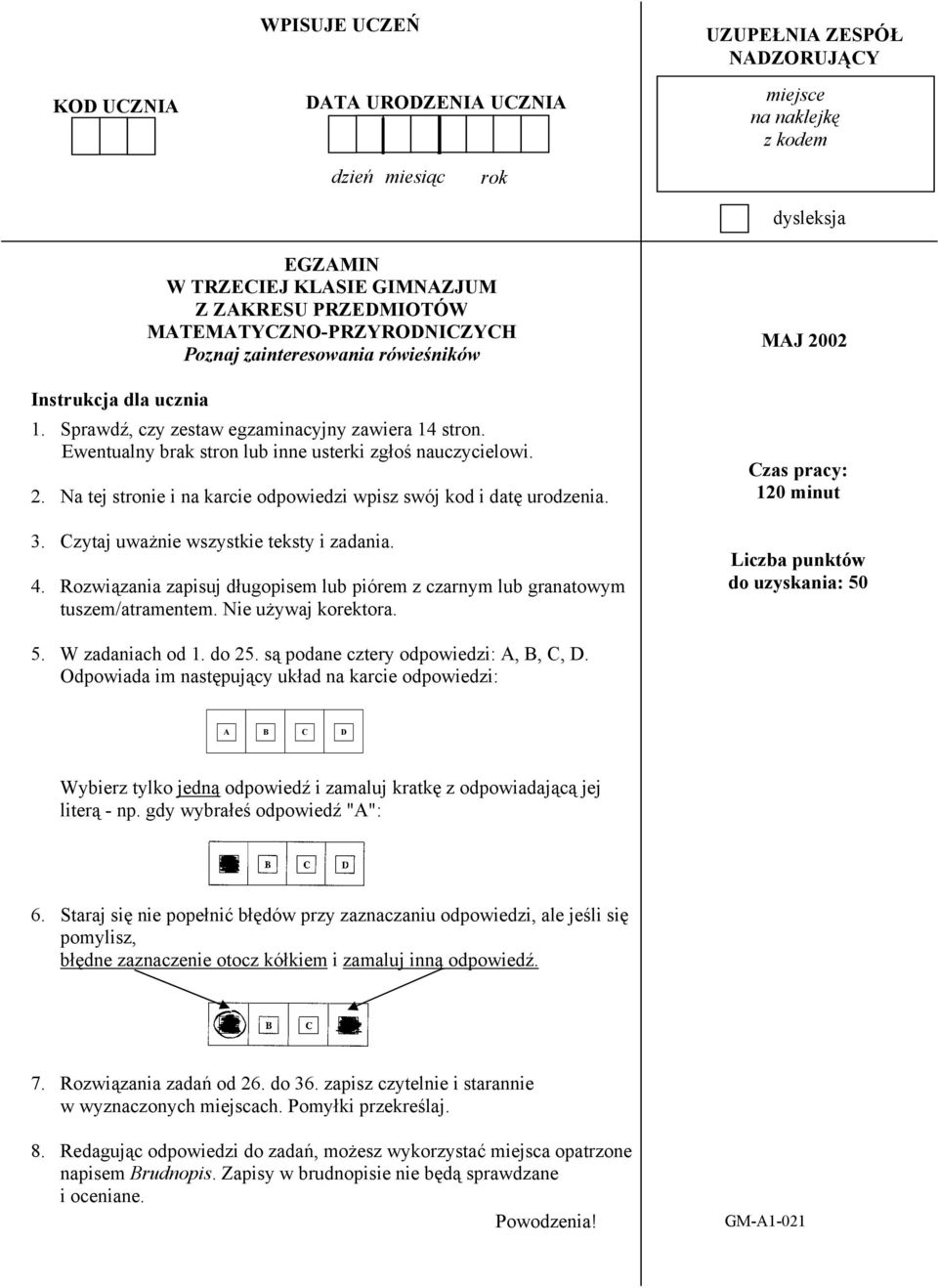 2. Na tej stronie i na karcie odpowiedzi wpisz swój kod i datę urodzenia. 3. Czytaj uważnie wszystkie teksty i zadania. 4.