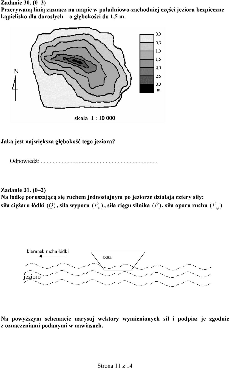 Jaka jest największa głębokość tego jeziora? Odpowiedź:... Zadanie 31.