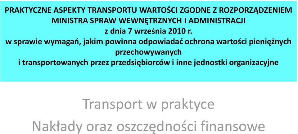 w sprawie wymagao, jakim powinna odpowiadad ochrona wartości pieniężnych