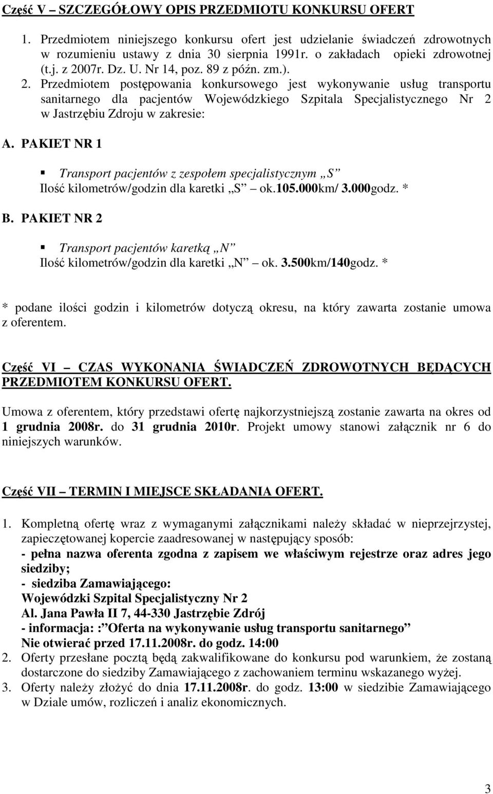 07r. Dz. U. Nr 14, poz. 89 z późn. zm.). 2.