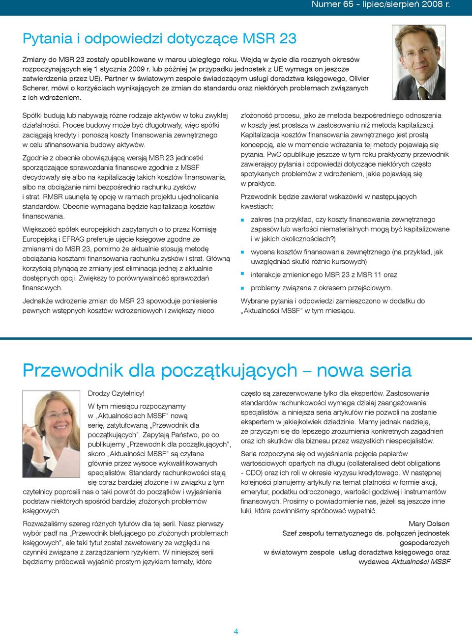 Partner w światowym zespole świadczącym usługi doradztwa księgowego, Olivier Scherer, mówi o korzyściach wynikających ze zmian do standardu oraz niektórych problemach związanych z ich wdrożeniem.