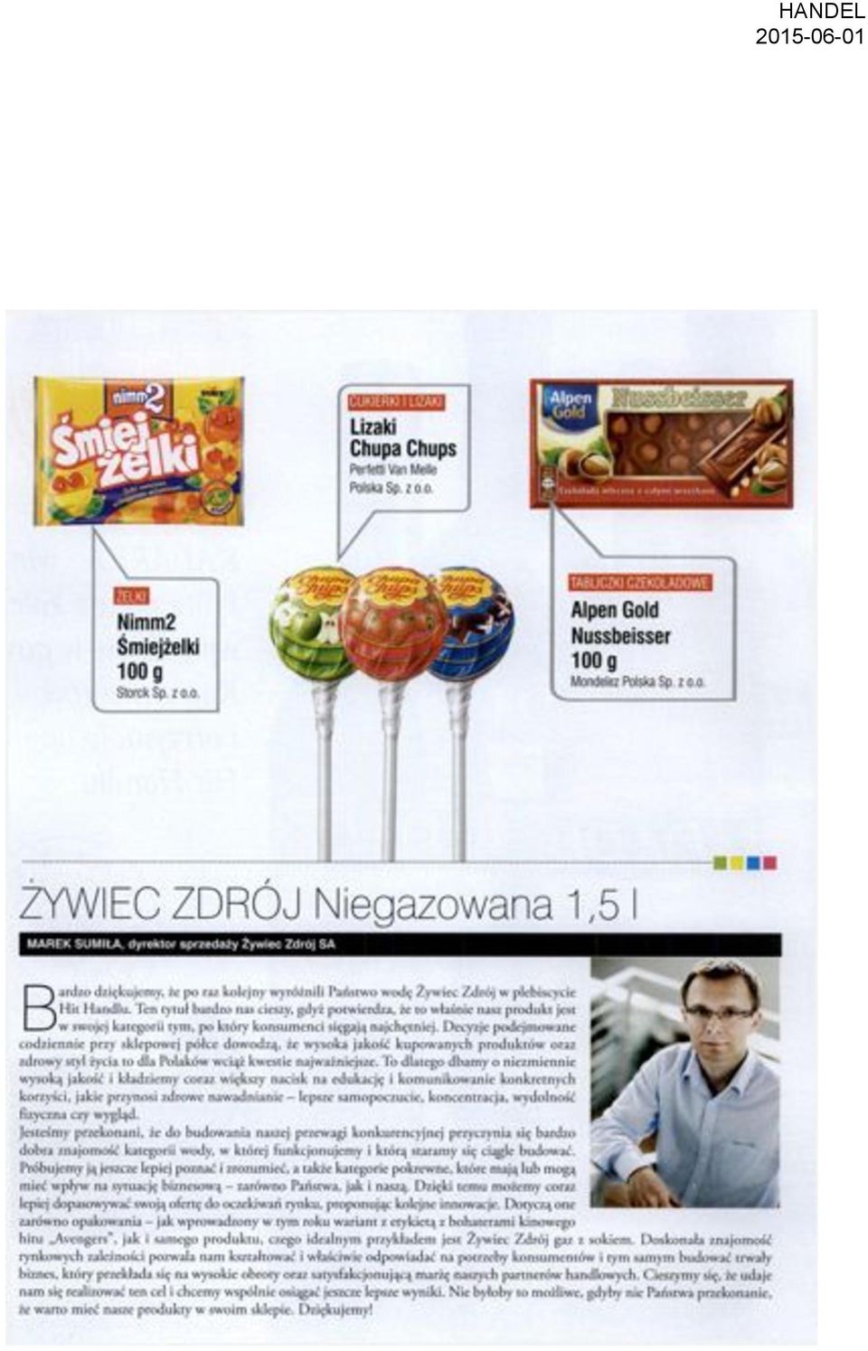 Ten tytuł bardzo nas cieszy, gdyż potwierdza, że to właśnie nasz produkt jest w swojej kategorii tym, po który konsumenci sięgają najchętniej.