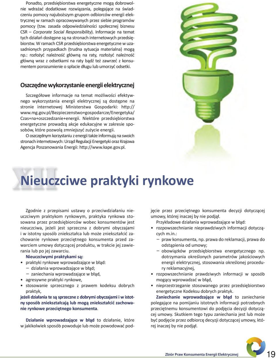 W ramach CSR przedsiębiorstwa energetyczne w uzasadnionych przypadkach (trudna sytuacja materialna) mogą np.