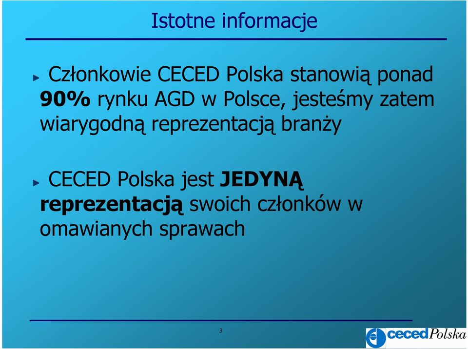 wiarygodną reprezentacją branŝy CECED Polska jest