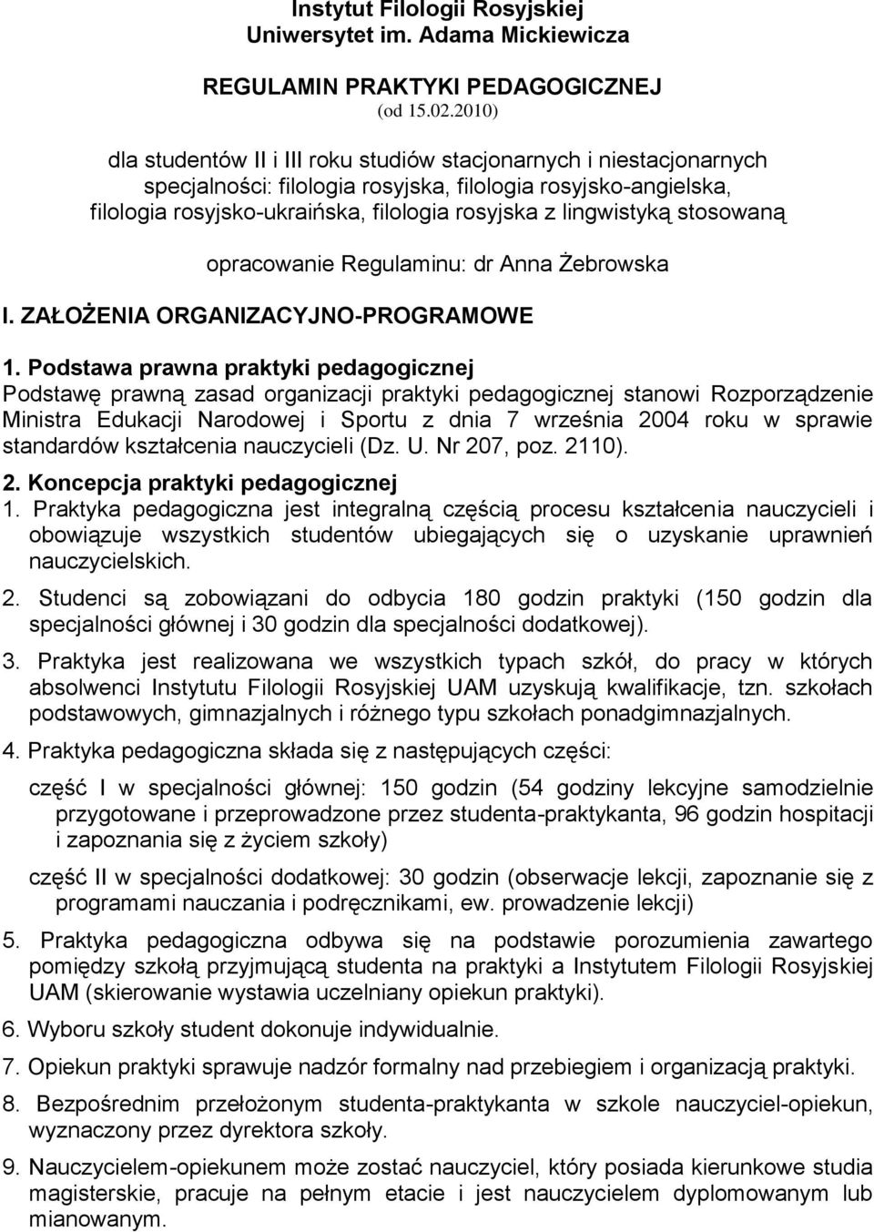 lingwistyką stosowaną opracowanie Regulaminu: dr Anna Żebrowska I. ZAŁOŻENIA ORGANIZACYJNO-PROGRAMOWE 1.