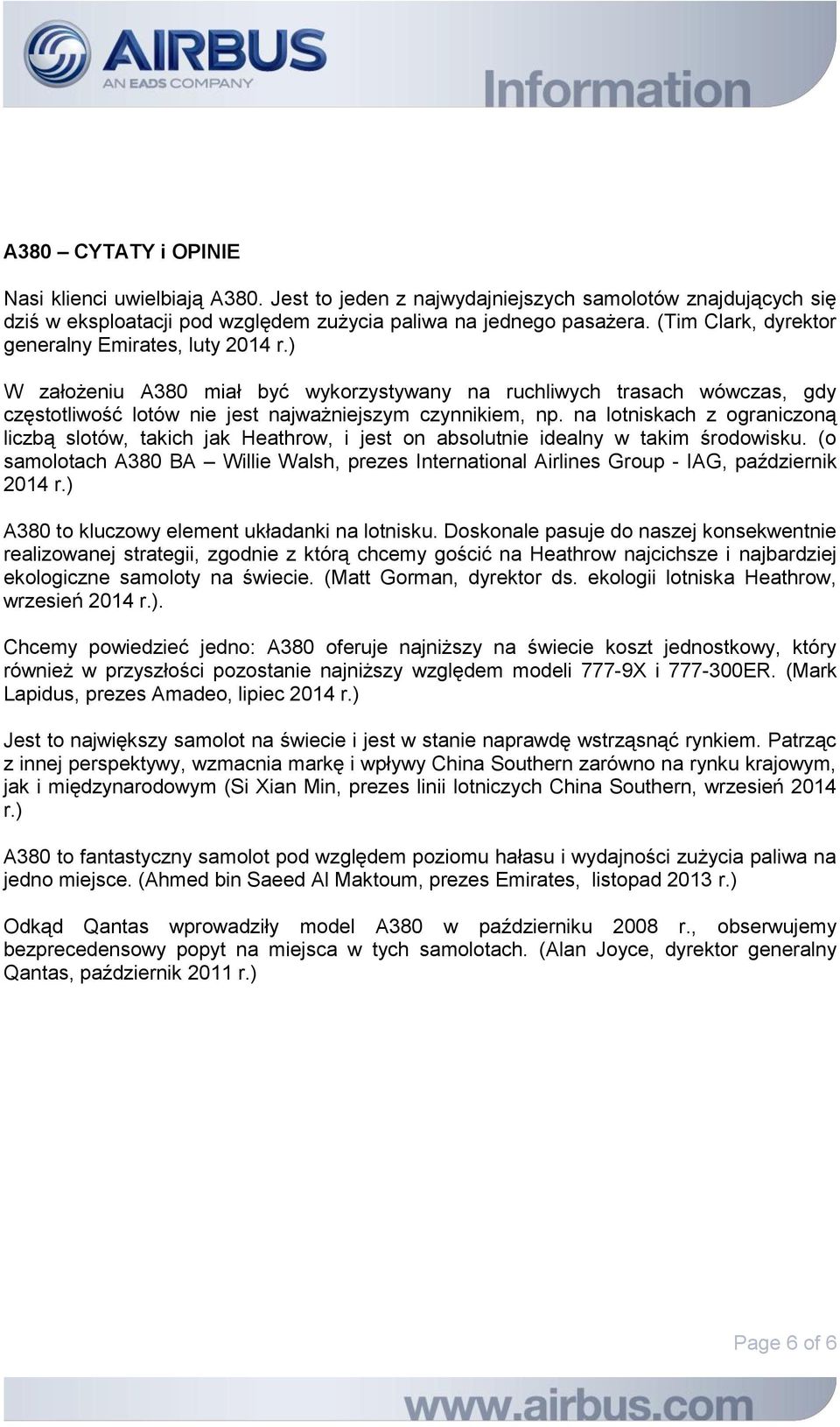 na lotniskach z ograniczoną liczbą slotów, takich jak Heathrow, i jest on absolutnie idealny w takim środowisku.