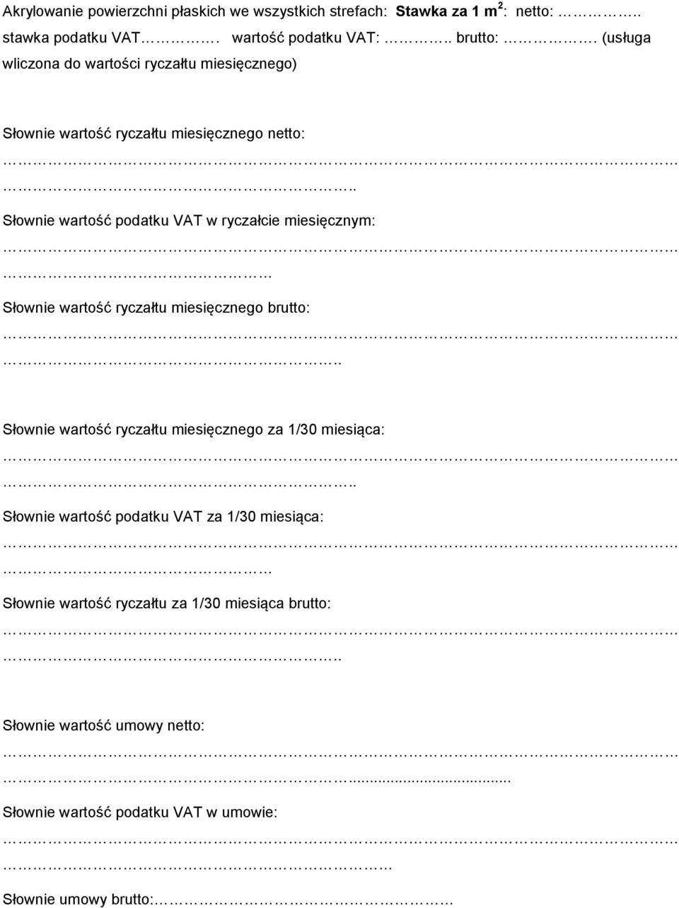 . Słownie wartość podatku VAT w ryczałcie miesięcznym: Słownie wartość ryczałtu miesięcznego brutto:.