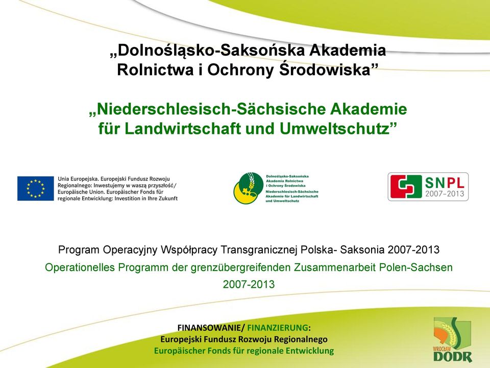 2007-2013 Operationelles Programm der grenzübergreifenden Zusammenarbeit Polen-Sachsen 2007-2013