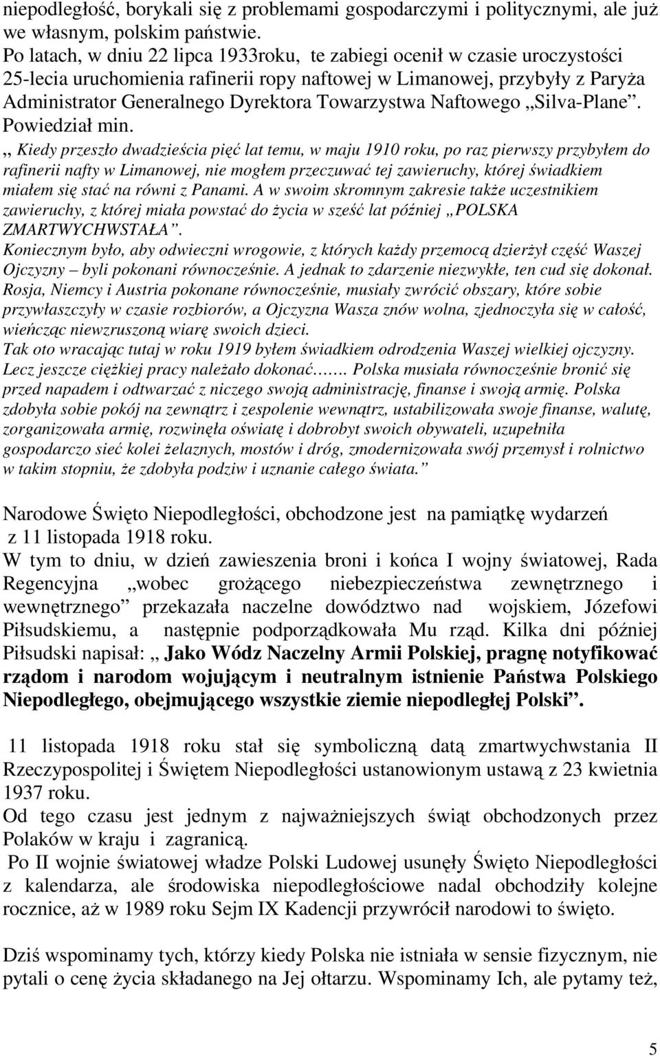 Towarzystwa Naftowego Silva-Plane. Powiedział min.