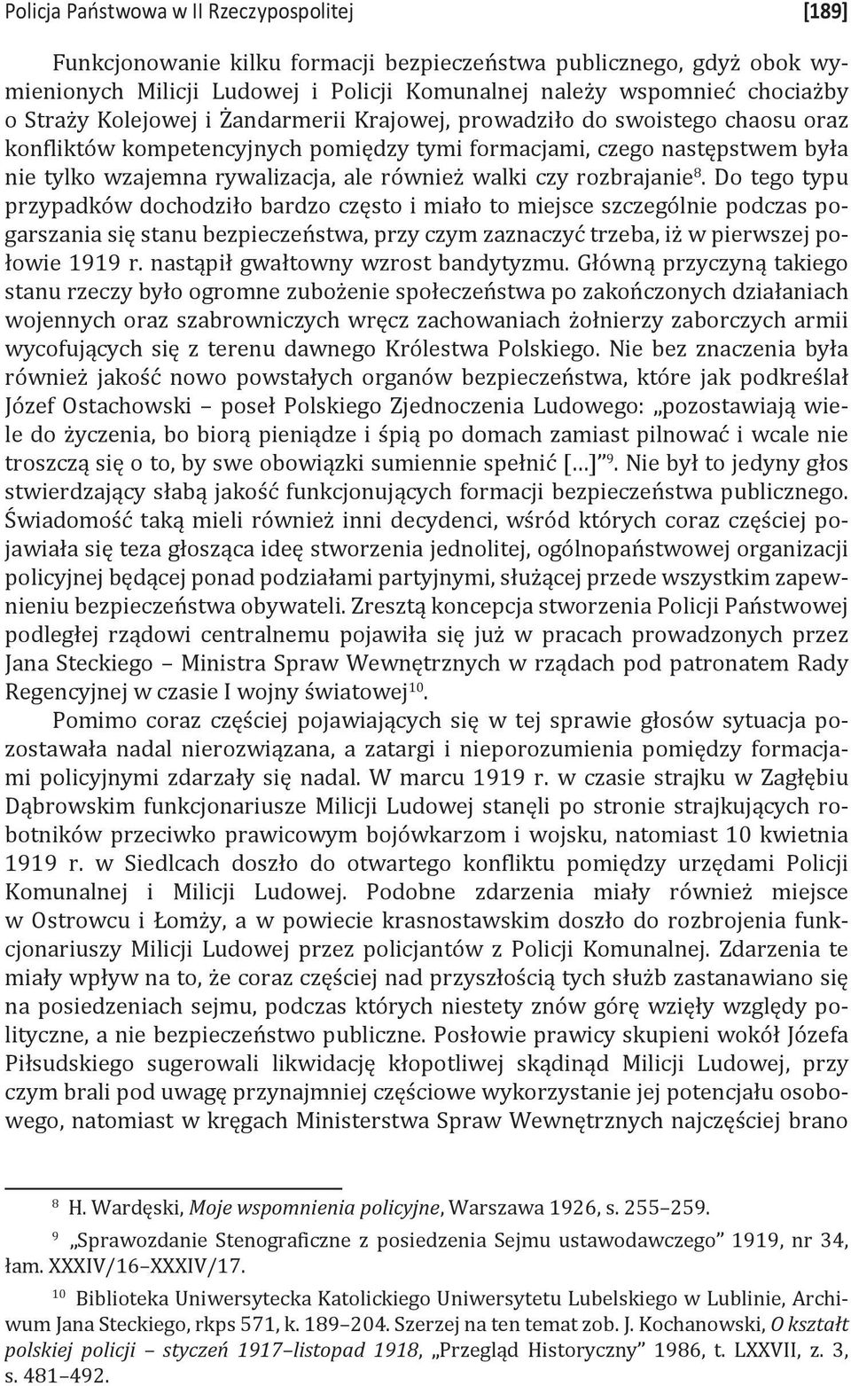 rozbrajanie 8. Do tego typu przypadków dochodziło bardzo często i miało to miejsce szczególnie podczas pogarszania się stanu bezpieczeństwa, przy czym zaznaczyć trzeba, iż w pierwszej połowie 1919 r.