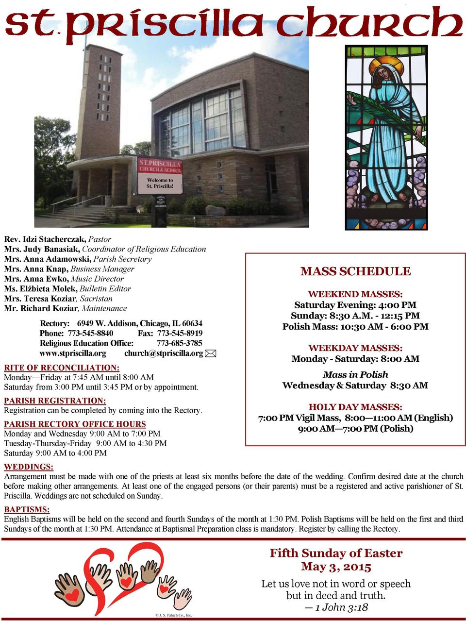 Addison, Chicago, IL 60634 Phone: 773-545-8840 Fax: 773-545-8919 Religious Education Office: 773-685-3785 www.stpriscilla.org church@stpriscilla.