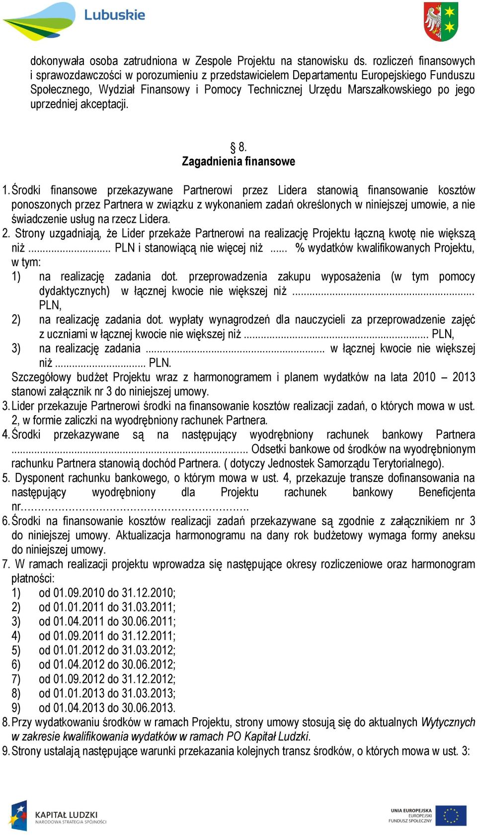 uprzedniej akceptacji. 8. Zagadnienia finansowe 1.