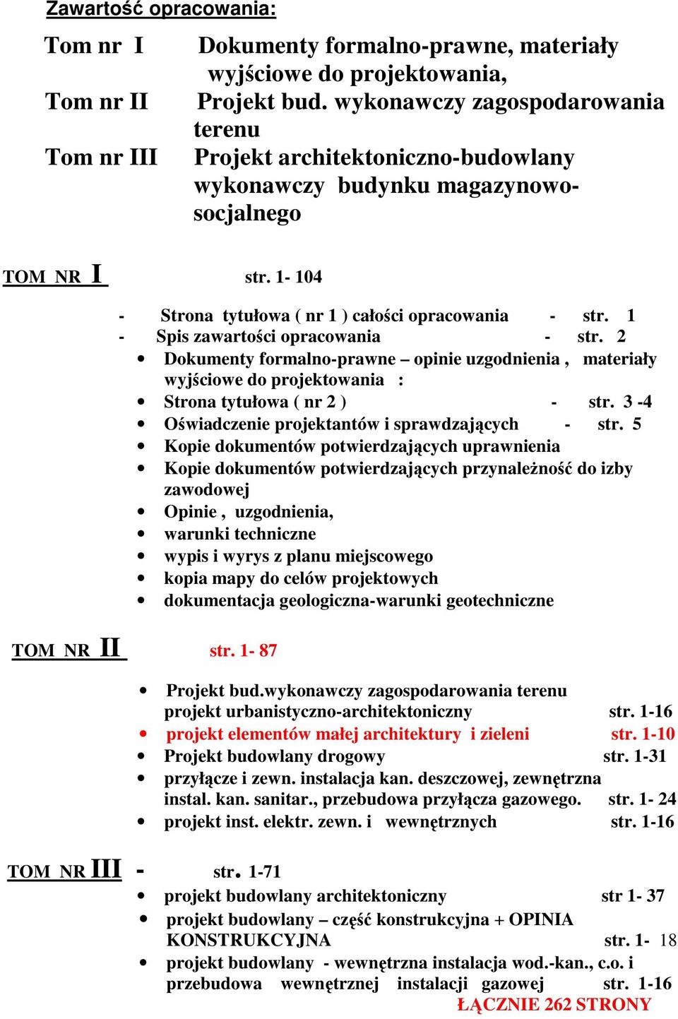 1 - Spis zawartości opracowania - str. 2 Dokumenty formalno-prawne opinie uzgodnienia, materiały wyjściowe do projektowania : Strona tytułowa ( nr 2 ) - str.