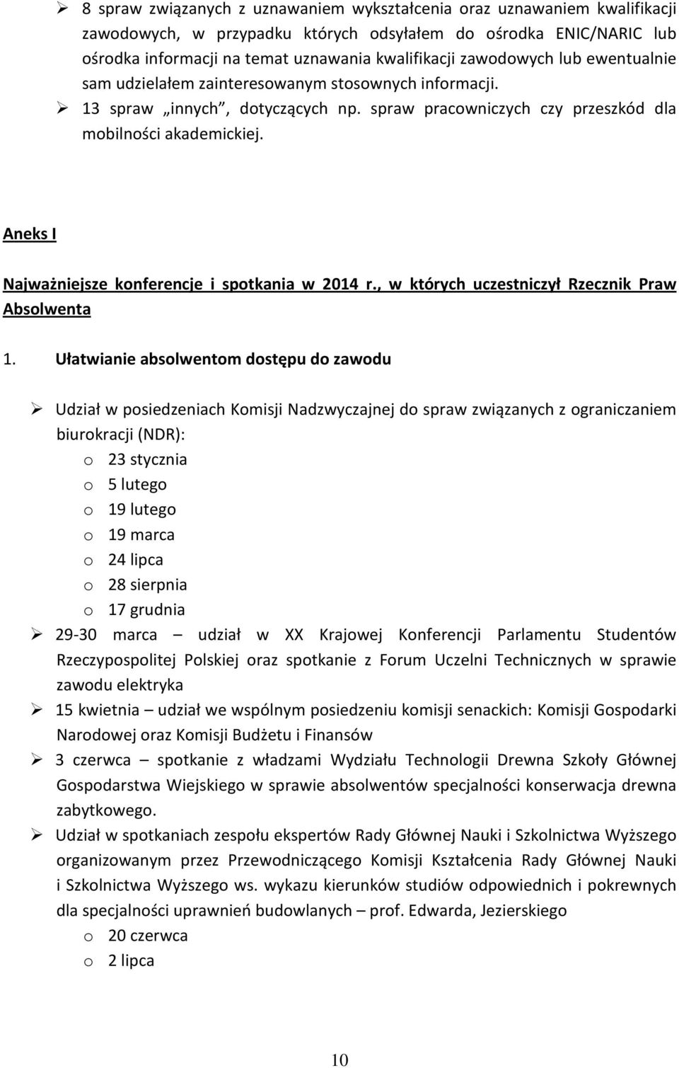 Aneks I Najważniejsze konferencje i spotkania w 2014 r., w których uczestniczył Rzecznik Praw Absolwenta 1.